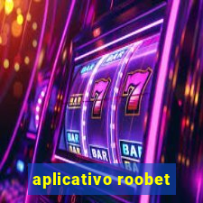 aplicativo roobet